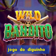 jogo do diguinho para ganhar dinheiro